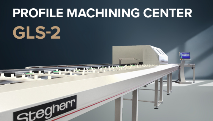 Profile Machining Center GLS-2 Profile Machining Center GLS-2